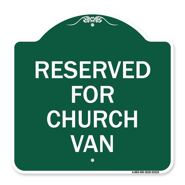 Designer Series Sign Reserved for Church Van, Green & White Aluminum Sign, 18" x 18", GW-1818-23215